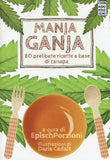 MANJA GANJA 80 prelibate ricette a base di canapa